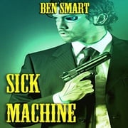 Sick Machine Ben Smart
