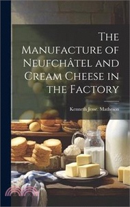 The Manufacture of Neufchâtel and Cream Cheese in the Factory