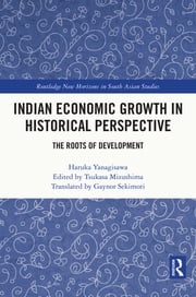 Indian Economic Growth in Historical Perspective Haruka Yanagisawa
