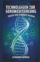 Technologien zur Genomeditierung: CRISPR und darüber hinaus