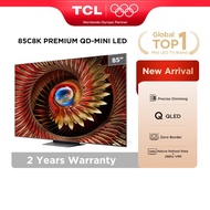 TCL 85"/98" Premium QD-Mini LED with 144hz, Zero Border, Audio by Bang & Olufsen, WHVA Panel C8K Ser