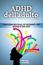 ADHD dell'adulto: Comprensione dei sintomi, dei trattamenti e delle strategie di auto-aiuto