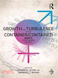 23138.Growth and Turbulence in the Container/Contained: Bion's Continuing Legacy