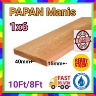 PAPAN Manis Kayu1x6 (8feet/10Feet/12feet)No Cut (KY)