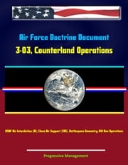 Air Force Doctrine Document 3-03, Counterland Operations - USAF Air Interdiction (AI), Close Air Support (CAS), Battlespace Geometry, Kill Box Operations Progressive Management