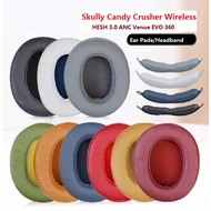 Replacement Earpads Ear pad For Skullcandy Crusher wireless,Crusher 3,ANC Venue, EVO,360,HESH 3 Over-Ear Headphones Top Headband