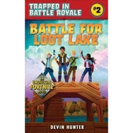 Battle for Loot Lake : An Unofficial Novel for Fortnite Fans by Devin Hunter (US edition, paperback)