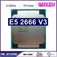 QUYPV ใช้ Xeon E5 V3ประมวลผล SR1Y7 2.9Ghz 10 Core 135W เต้ารับแอลจีเอ2011-3 CPU 2666V3 APITV