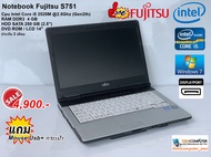 Notebook Fujitsu S751 Core i5 2520M 2.5Ghz / RAM 4GB / HDD 250GB / DVD ROM / จอ 14" /สินค้าใช้แล้ว