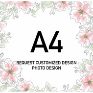 A4 Request customized design Photo Design Soft Copy file