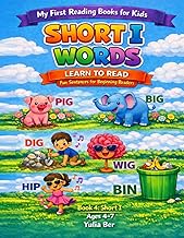 Short I Words Reading Book for Kids: Fun Sentences with CVC Words for Beginning Readers Ages 4–7 (My