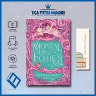 Mortal Follies by Alexis Hall (English)