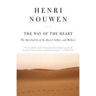 The Way of the Heart : The Spirituality of the Desert Fathers and Mothers by Henri J. M. Nouwen (US 