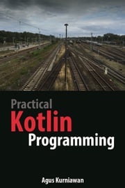 Practical Kotlin Programming Agus Kurniawan