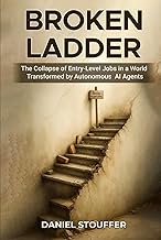 BROKEN LADDER: The Collapse of Entry-Level Jobs in a World Transformed by Autonomous AI Agents (Auto