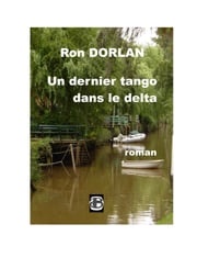 Un dernier tango dans le delta Ron Dorlan
