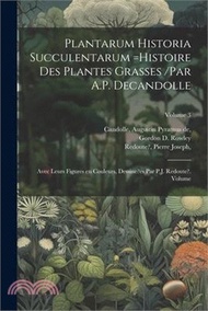 93131.Plantarum historia succulentarum =Histoire des plantes grasses /par A.P. Decandolle; avec leurs figures en couleurs, dessine?es par P.J. Redoute?. Vol