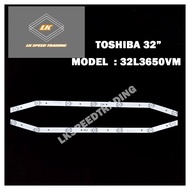 32L3650VM TOSHIBA 32" LED TV BACKLIGHT(LAMPU TV) TOSHIBA 32 INCH LED TV BACKLIGHT