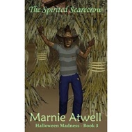 The Spirited Scarecrow by Marnie Atwell (paperback)