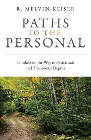 Paths to the Personal R. Melvin Keiser