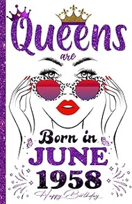 Queens Are Born in June 1958 Notebook: 65th Birthday Gifts for Women, Funny Turning 65 Years Old Gif