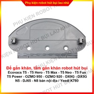 Đế gắn khăn tấm gắn khăn robot hút bụi Ecovacs T5 Hero - T5 Max - T5 Neo - T5 Fun - T5 Power - OZMO