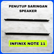 INFINIX NOTE 11 SPEAKER HOLE COVER