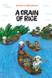 A Grain of Rice Nhung N. Tran-Davies