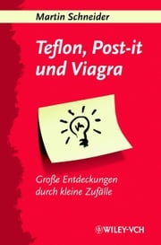 Teflon, Post-it und Viagra Martin Schneider