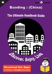 Ultimate Handbook Guide to Baoding : (China) Travel Guide Coralie Harrah
