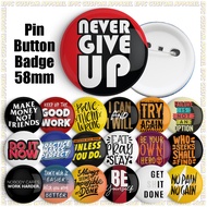 Motivational Quotes Designs 58mm Button Badge (A760-A809)
