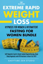 Extreme Rapid Weight Loss Hypnosis for Women &amp; Intermittent Fasting for Women Bundle EasyTube Zen