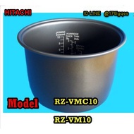 Hitachi Spare Part/Pot Rice Cooker/1RPM027391/S Active Model RZ-VMC10 RZ-VM10 RZ-VMA10