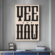 Text Art Yeehaw Typography Poster Abstract Canvas Painting Print home Decor Wall Art Picture For Living Room 0711