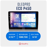 TẶNG VIETMAP S2) Màn Hình DVD Android OledPro Eco P450 thế hệ mớiRam 2G Rom32G Chip 8x màn hình qle