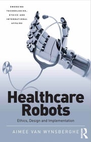 Healthcare Robots Aimee van Wynsberghe