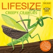 Lifesize Creepy Crawlies: World Book Day 2023 Sophy Henn