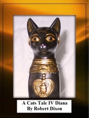A Cats Tale IV-Diana Robert Dixon