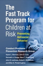 The Fast Track Program for Children at Risk Conduct Problems Prevention Research Group