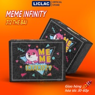 Bộ bài MEME INFINITY 312 lá chủ đề Học Đường Tình Yêu Bạn Bè Trò chơi Mêm phiên bản vô hạn chơi cùng
