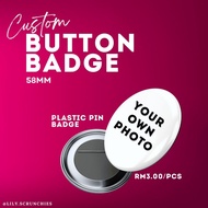 58mm Custom Pin Plastic Button Badge [No Minimum Order]