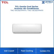 TCL 1HP Gentle Cool Series Inverter Air Conditioner TAC-10CSD/TPH11I  Aircond
