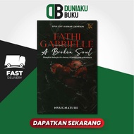 Duniaku Buku Idea Kreatif Fathi Gabrielle : A Broken Soul Nssignature (Spin Off Ammar Zahrain) 97896