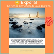 The Constitution of the State of Arkansas : Framed and Adopted by the C by Arkansas Constitution (US