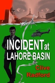 Incident at Lahore Basin Clive Radford