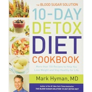 The Blood Sugar Solution 10 Day Detox Diet Cookbook - More than 150 Recipes to Help You Lose Weight 
