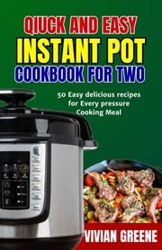 INSTANT POT Cookbook for Two VIVIAN GREENE