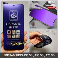 SAMSUNG A33 5G, A53 5G, A73 5G TEMPERED GLASS CERAMIC BLUERAY MATTE ANTI GLARE