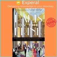 Paris on the Brink - The 1930s Paris of Jean Renoir, Salvador DalÃ­, Simone de by Mary McAuliffe (US