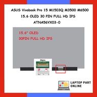 ATNA56YX03-0 AS.US Vivobook Pro 15 M1503Q M3500 M6500 K3500 X1505 K513E K513EQ 15.6 OLED 30PIN FULL 